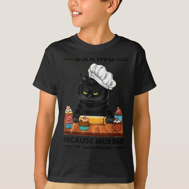 T-shirt Black Cat Baking Because Murder Is Wrong Cat Lover (Devant)