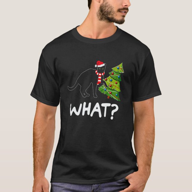 T-shirt Black Cat Pushing Christmas Tree Over Cat What (Devant)