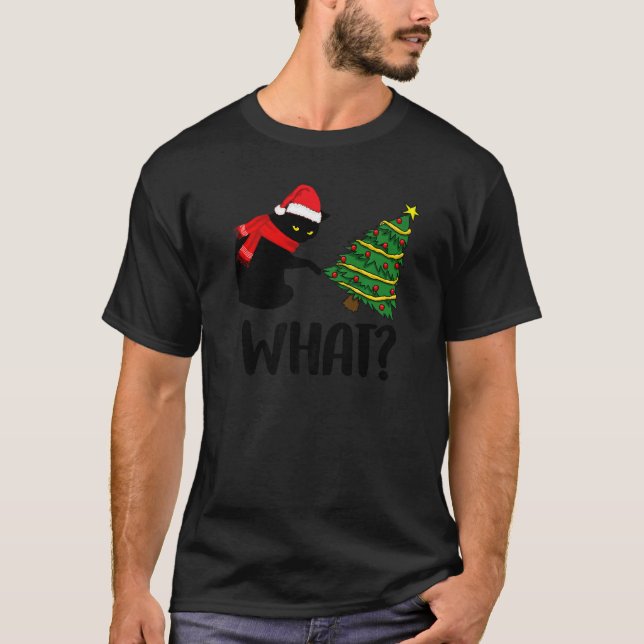 T-shirt Black Cat Pushing Christmas Tree Over Cat What (Devant)