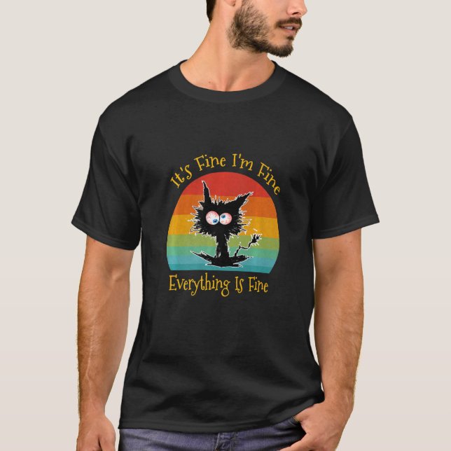 T-shirt Black Cat Retro It's Fine I'm Fine Everything Is F (Devant)