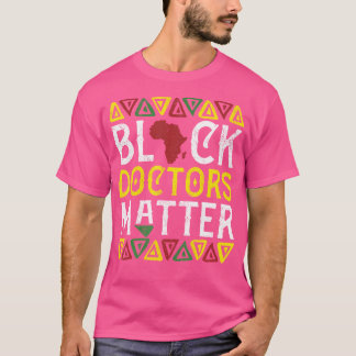 T-shirt Black Doctor Matter Médicale Apparel Afrique Améri