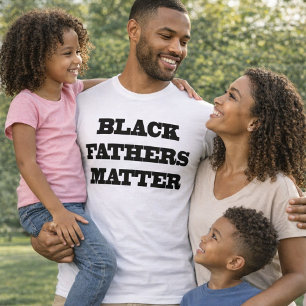 T-Shirt Black Fathers Matter