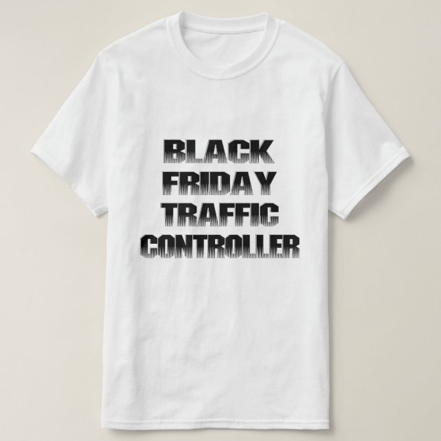 T-shirt Black Friday Traffic Controller (Design devant)