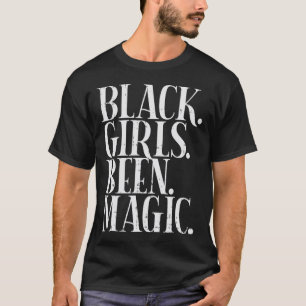 T-shirt Black Girls Been Magic Melanin African American Hi