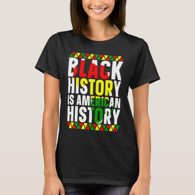T-shirt Black History Is American History African American (Devant)
