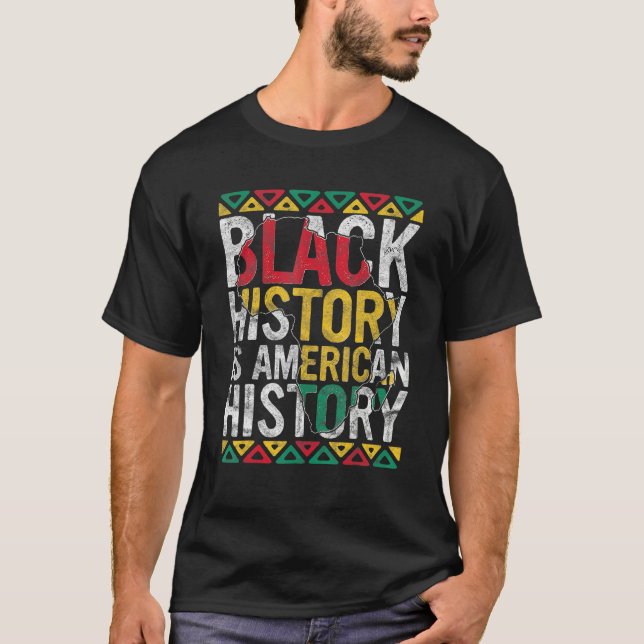 T-shirt Black History Is American History Gift Month Pride (Devant)