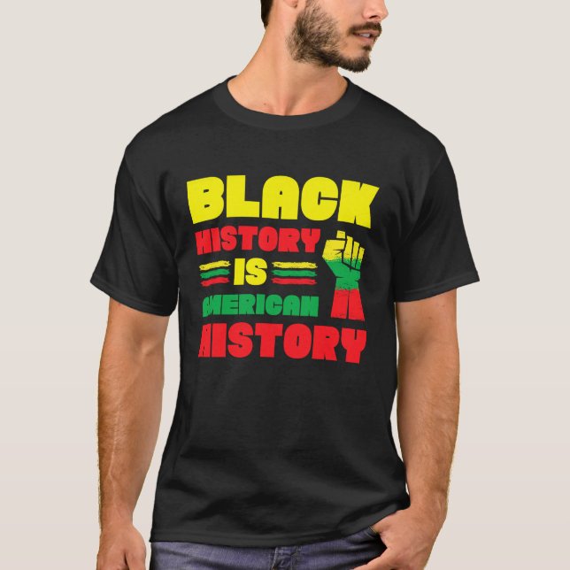 T-shirt Black History Is American History Patriotic Africa (Devant)