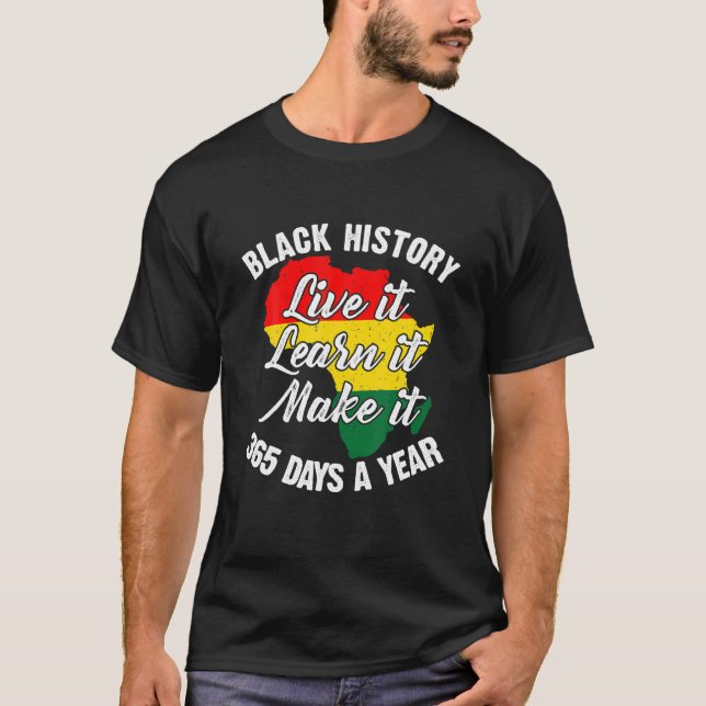 T-shirt Black History Live It Apprenez-Le Faire Jours BLM (Devant)
