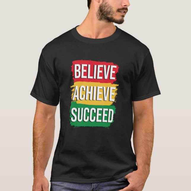 T-shirt Black History Month  Believe Achieve Succeed (Devant)