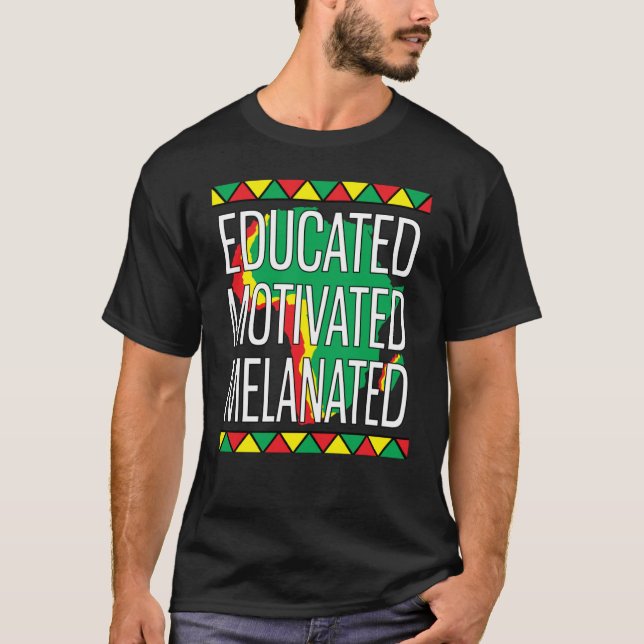 T-shirt Black History Month Educated Motivated Melanated   (Devant)