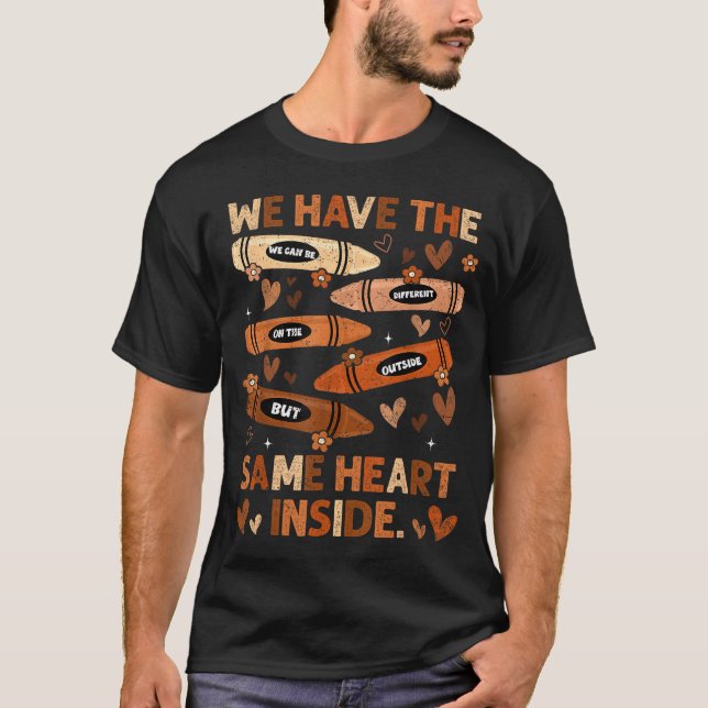T-shirt Black History Month We Have Same Heart Inside Teac (Devant)