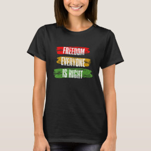 T-shirt Black History Moth Freedom Tout le monde a raison_