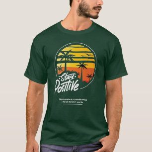 T-shirt Black Illustrative Stay Positive T- Shirt design