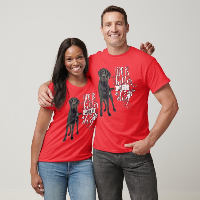 T-shirt Black Labrador Retriever Life is Better With Dog (Unisexe)