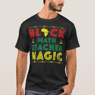 T-shirt Black Math Teacher Magic History Month 