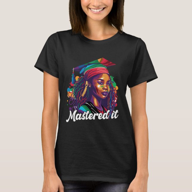 T-shirt Black Queen Masters Graduation Girl Mastered It  3 (Devant)