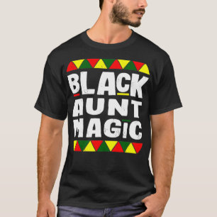 T-shirt Black Tante Magie Black Histoire Mois Afrique Fier