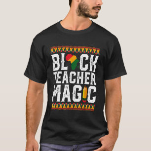 T-shirt Black Teacher Magic Melanin Pride Black History M