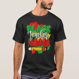 T-shirt Black Teacher Magie Black History Mois Africain Am