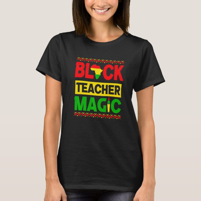 T-shirt Black Teacher Magie Chemise Black History Pride Af (Devant)