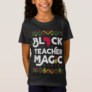 T-Shirt Black Teacher Magie Enseignant Noir Histoire Mois