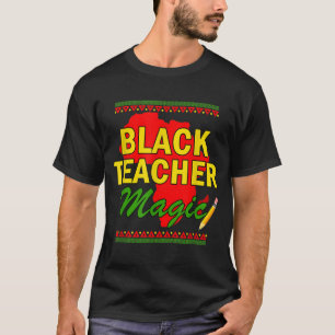 T-shirt Black Teacher Magie enseignant noir histoire mois
