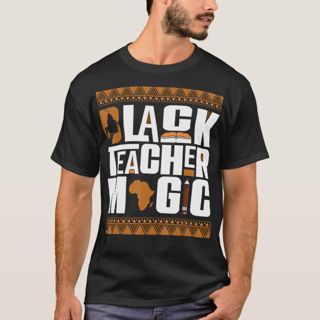 T-shirt Black Teacher Magie Melanin Teacher Histoire noire (Devant)