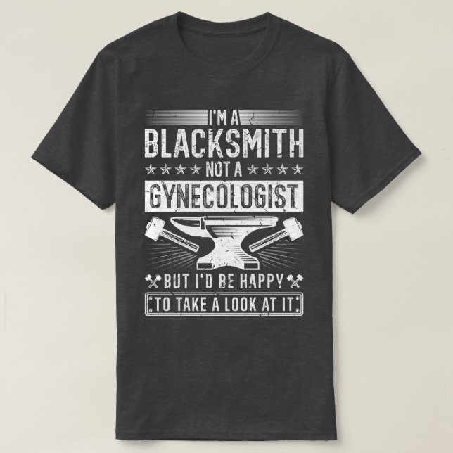 T-shirt Blacksmith Pas Un Gynécologue Drôle Blacksmier (Design devant)