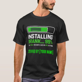 T-shirt Blague d'installation personnalisée 99 pour cent d