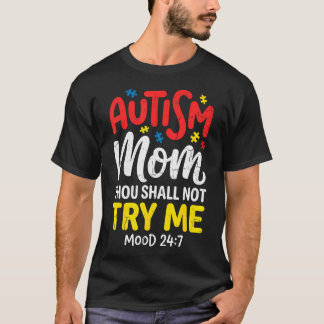 T-shirt Blague drôle de maman autiste Tu ne devrais pas es