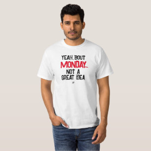 T-shirt Blague du lundi - Lundi, pas une idée géniale