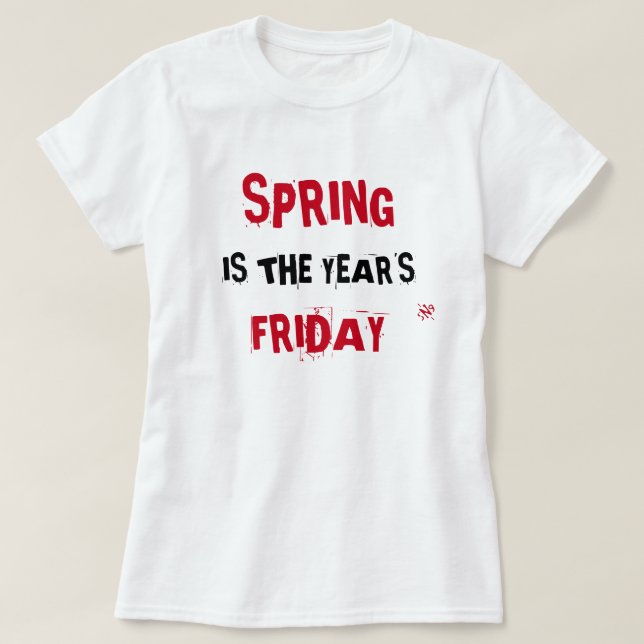 T-shirt Blague du printemps et du vendredi (Design devant)