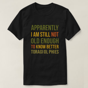 T-shirt Blague spirituelle sur le vieillissement Apparemme