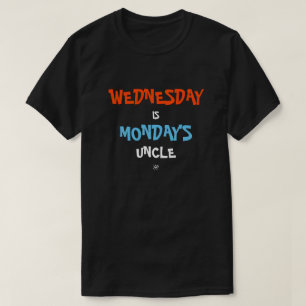 T-shirt Blague sur mercredi & lundi