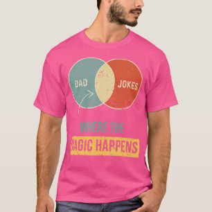T-shirt Blagues de Papa Où La Magie Opère