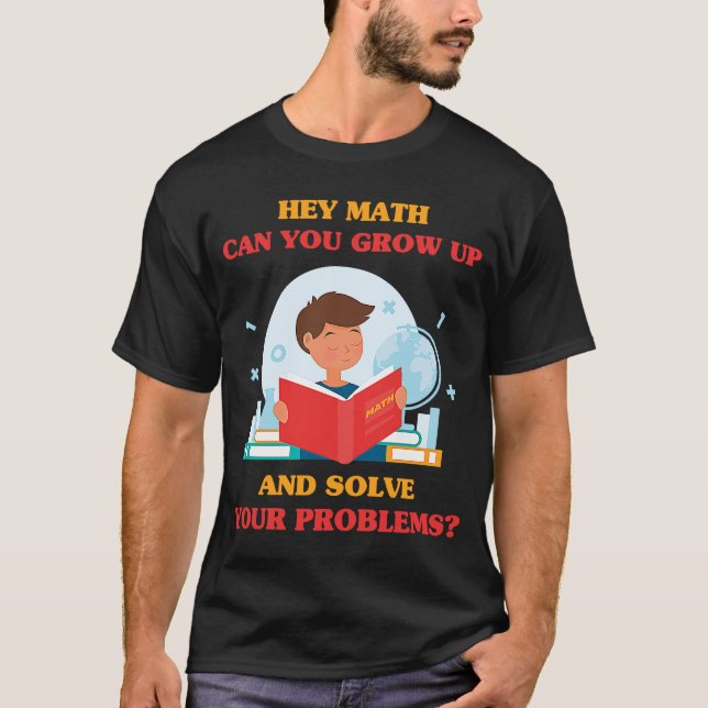 T-shirt Blagues Hey Math Pouvez-Vous Grandir Et Résoudre V (Devant)