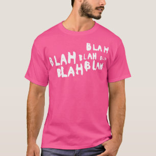 T-shirt Blah blah blah