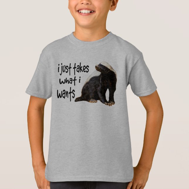 T-shirt Blaireau de miel - I prend juste ce qu'I veut (Devant)