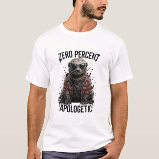 T-shirt Blaireau Drôle Zéro Pour Cent d'Excuses