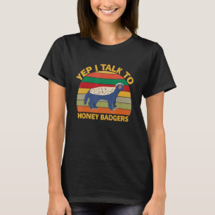 T-shirt Blaireau Miel Ouais Je Parle Aux Blaireaux Miel