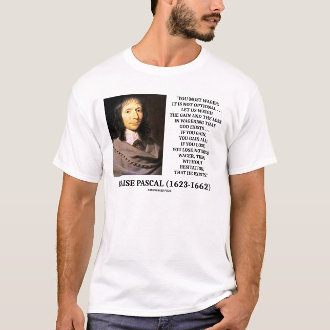 T-shirt Blaise Pascal Gain Loss Wagering God Existe Citati (Devant)