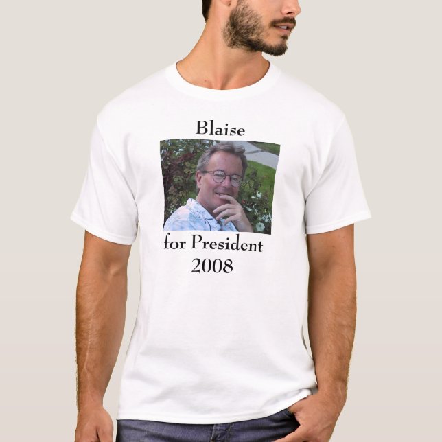 T-shirt Blaise pour le président 2008 (Devant)