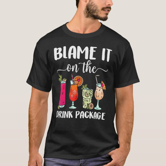 T-shirt Blame It On The Drink Package  Cruise Boat Ship Wa (Devant)