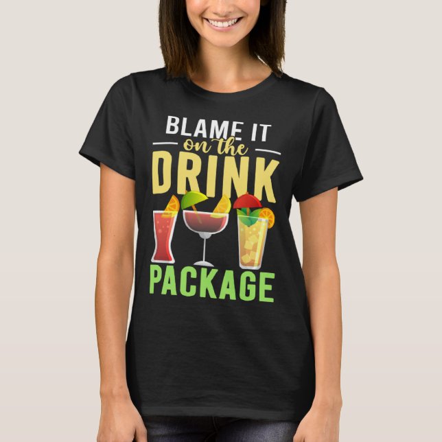 T-shirt Blame It On The Drink Package  Cruise Vacation Cru (Devant)
