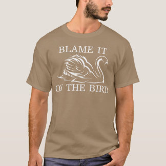 T-shirt Blâmer ça sur l'oiseau Swan Bird Bird Animal famil