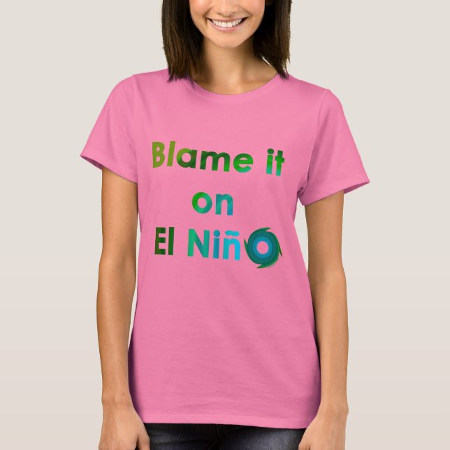 T-shirt Blâmer El Nino (Devant)