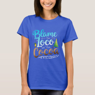 T-shirt Blâmer Le Fou Pour Le Coco