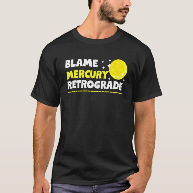 T-shirt Blâmer Mercury Retrograde 1 (Devant)