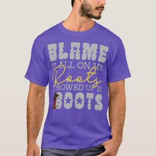 T-shirt Blâmer Tout Sur Mes Racines Montées En Bottes