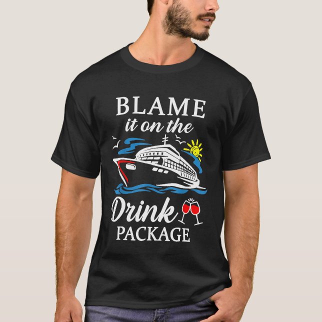 T-shirt Blâmez-Le Sur Le Forfait Boisson Vin Cruising (Devant)